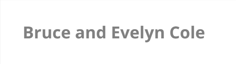 Grey text reading "Bruce and Evelyn Cole"